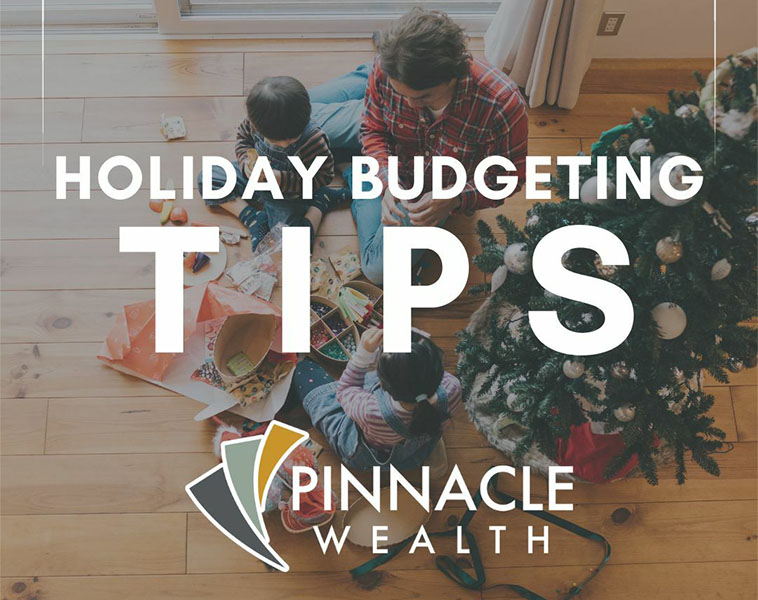 Holiday budgeting tips from Pinnacle Wealth